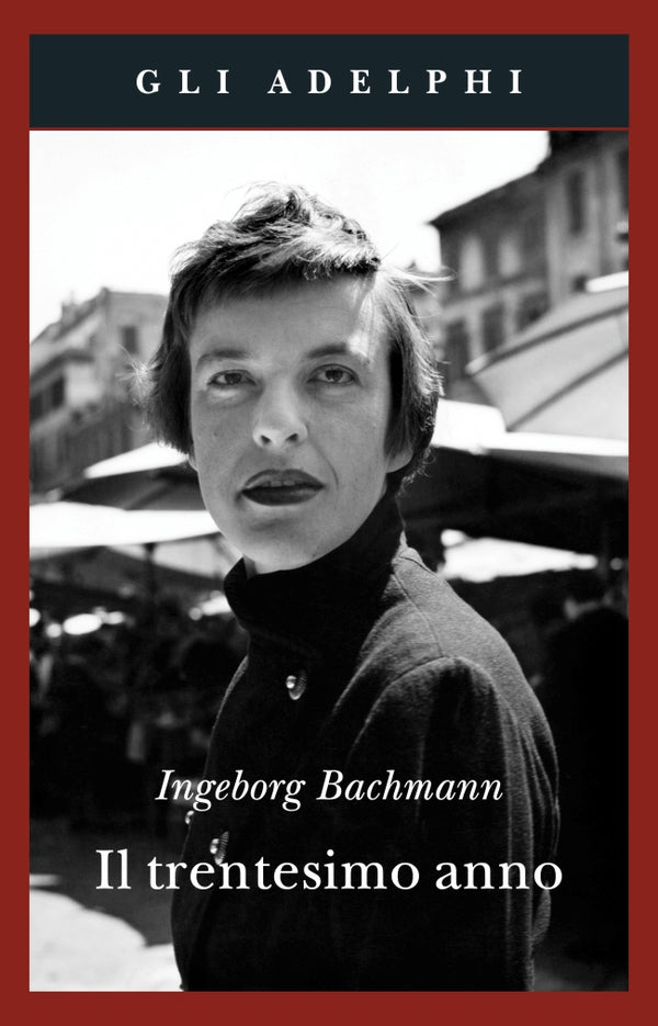 Il trentesimo anno – Ingeborg Bachmann